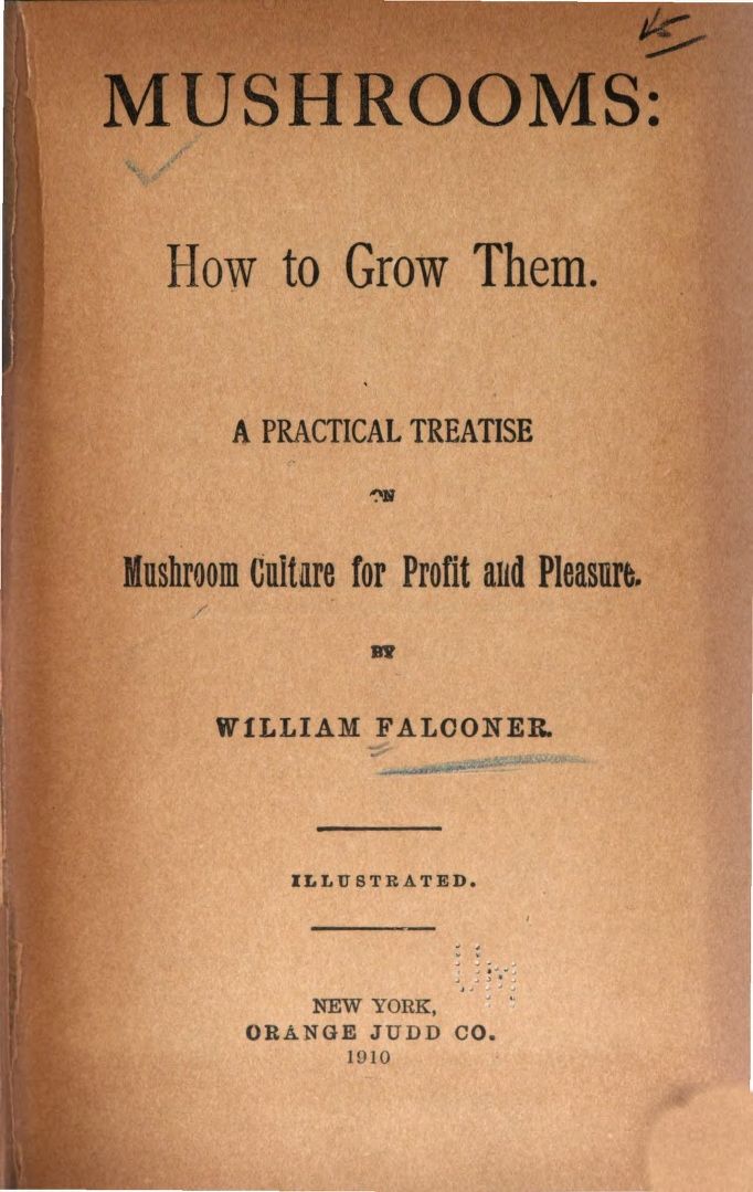 Mushrooms how to grow them. A practical treatise on mushroom culture for profit and pleasure