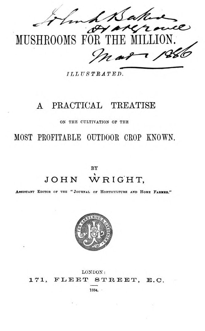 Mushrooms for the million A Practical Treatise on the cultivation of the most profitable outdoor crop known